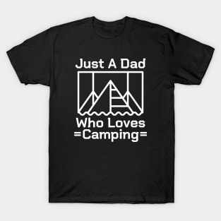 Just A Dad Who Loves Camping #1 T-Shirt